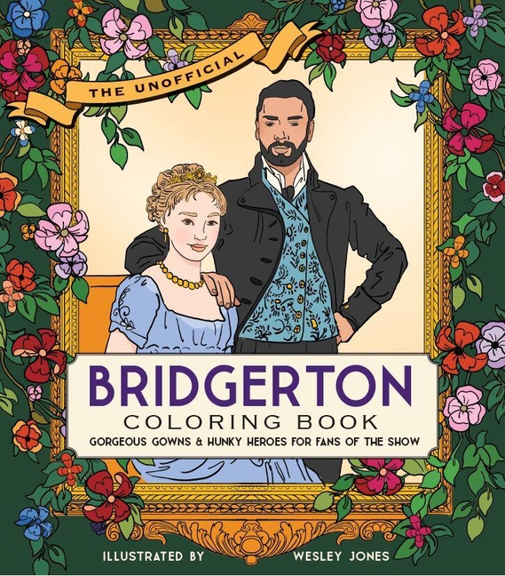 Unofficial Bridgerton Coloring Book: Gorgeous Gowns and Hunky Hero
