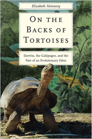 On the Backs of Tortoises : Darwin, the Galpagos, and the Fate of