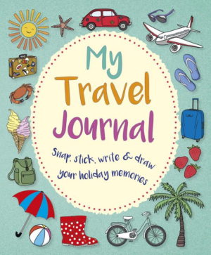 My Travel Journal : Snap, Stick, Write & Draw Your Holiday Memorie