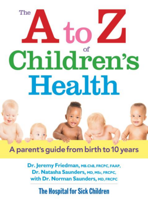 A to Z of Children's Health: A Parent's Guide from Birth to 10 Yea