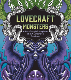 Lovecraft Monsters: A Horrifying Coloring Book of H. P. Lovecraft'