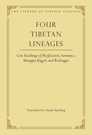 Four Tibetan Lineages: Core Teachings of Pacification, Severance,