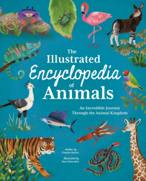 Illustrated Encyclopedia of Animals: An Incredible Journey Through