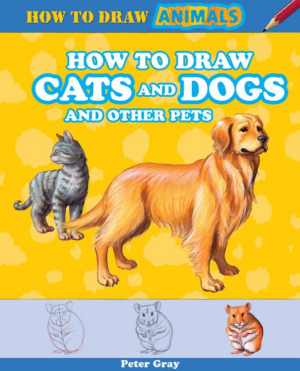 How to Draw Cats and Dogs and Other Pets (How to Draw Animals (Pow