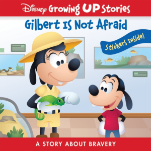 Gilbert Is Not Afraid a Story about Bravery: Disney Growing Up Sto