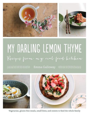 My Darling Lemon Thyme : Recipes from my real food kitchen