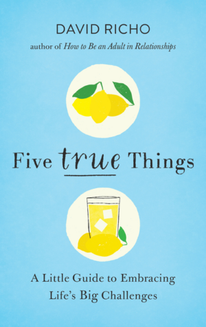 Five True Things: Little Guide to Embracing Life's Big Challenges