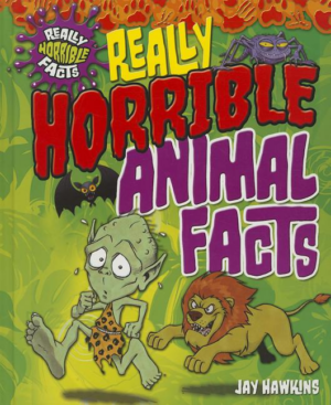 Really Horrible Animal Facts (Really Horrible Facts)