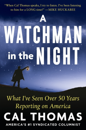 Watchman in the Night: What I've Seen Over 50 Years Reporting on A