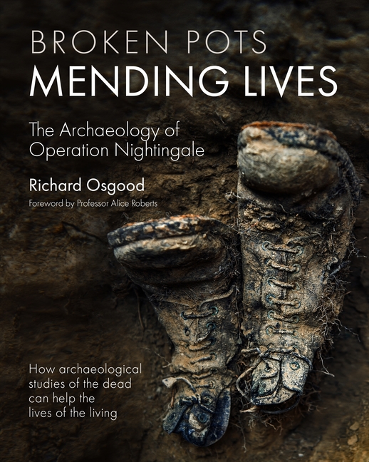 Broken Pots, Mending Lives: The Archaeology of Operation Nightinga