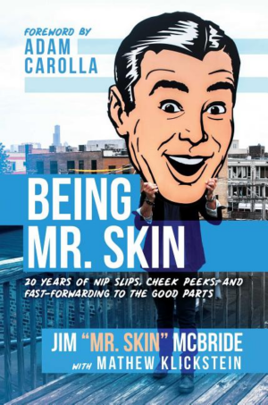 Being Mr. Skin : 20 Years of Nip Slips, Cheek Peeks, and Fast-Forw