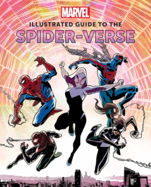 Marvel: Illustrated Guide to the Spider-Verse: (Spider-Man Art Boo