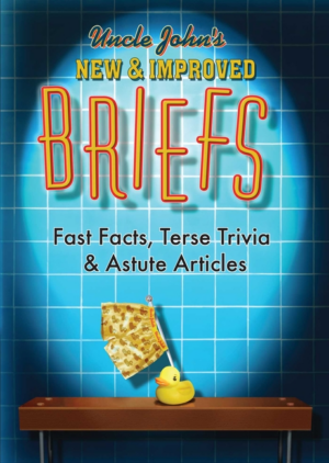 Uncle John's New & Improved Briefs: Fast Facts, Terse Trivia & Ast