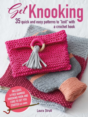 Get Knooking: 35 Quick and Easy Patterns to Knit with a Crochet Ho