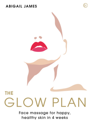 Glow Plan: Face Massage for Happy, Healthy Skin in 4 Weeks