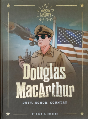 Douglas MacArthur: (Heroes of Liberty)