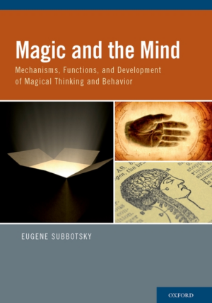 Magic and the Mind : Mechanisms, Functions, and Development of Mag