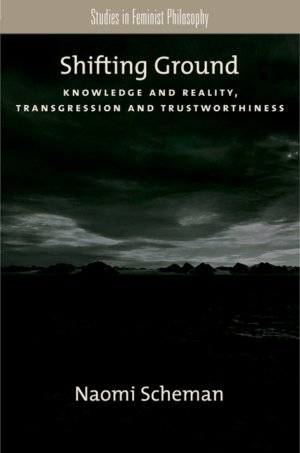 Shifting Ground : Knowledge and Reality, Transgression and Trustwo