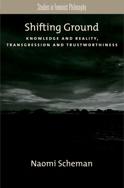 Shifting Ground : Knowledge and Reality, Transgression and Trustwo