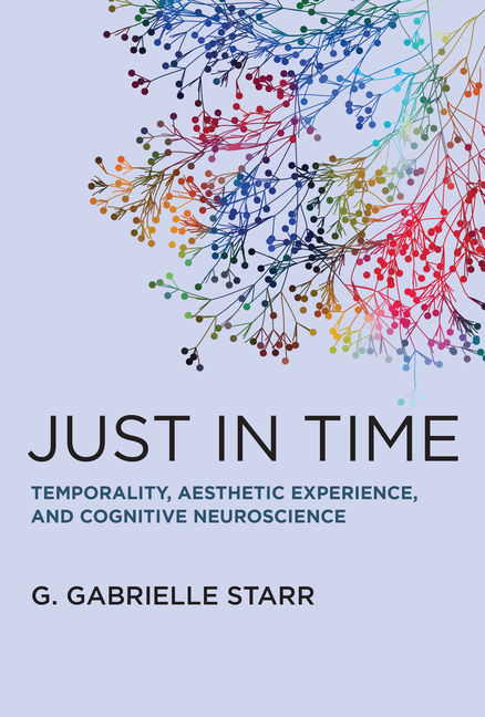 Just in Time: Temporality, Aesthetic Experience, and Cognitive Neu