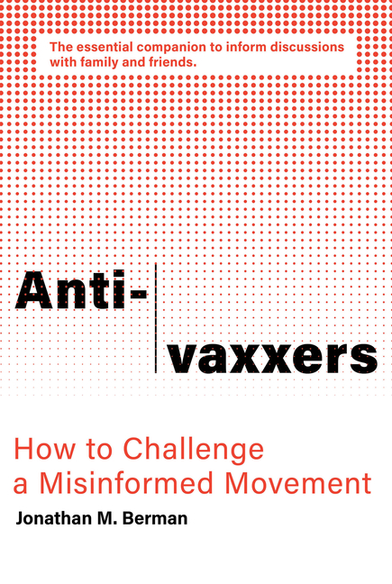 Anti-Vaxxers: How to Challenge a Misinformed Movement
