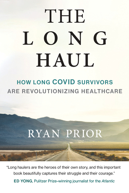 Long Haul: How Long Covid Survivors Are Revolutionizing Health Car