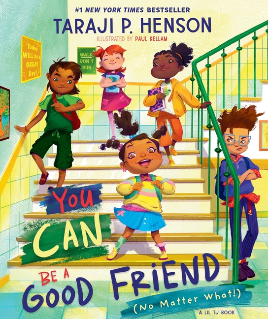 You Can Be a Good Friend (No Matter What!): A Lil Tj Book (56th NA