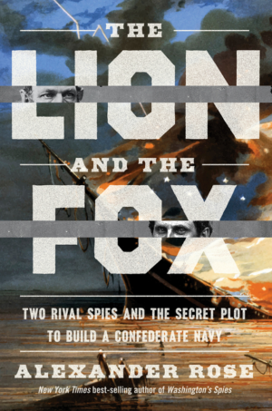 Lion and the Fox: Two Rival Spies and the Secret Plot to Build a C