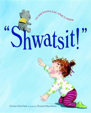 Shwatsit! : No One Knows Just What It Means