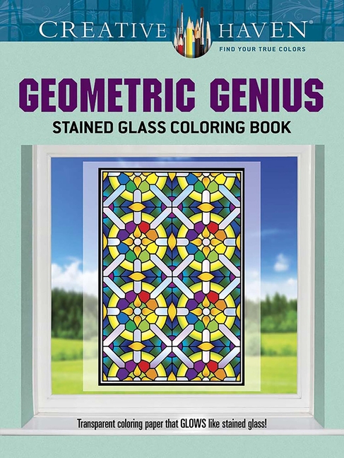 Geometric Genius Stained Glass Coloring Book: Creative Haven