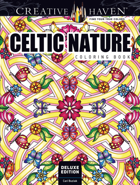 Celtic Nature Coloring Book: Creative Haven Deluxe Edition