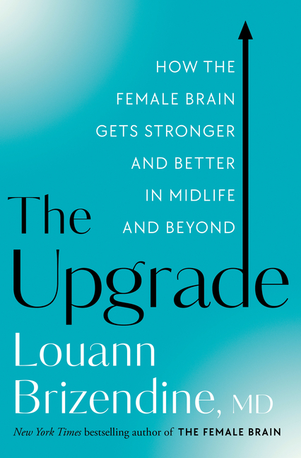 Upgrade: How the Female Brain Gets Stronger and Better in Midlife