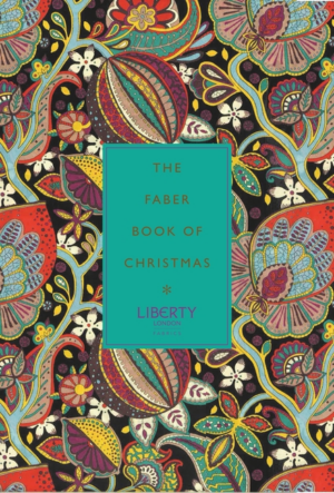 Faber Book of Christmas: with Liberty of London