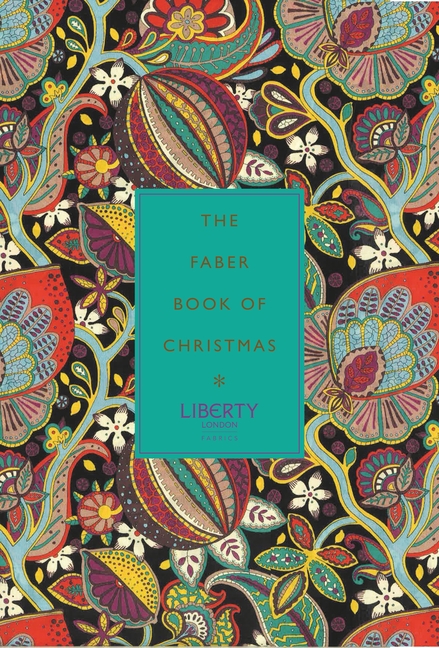 Faber Book of Christmas: with Liberty of London