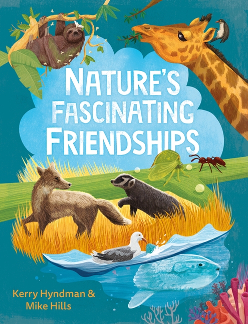 Nature's Fascinating Friendships: Survival of the Friendliest - Ho