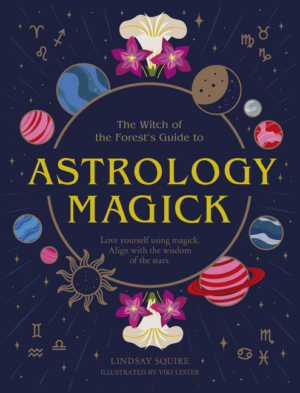 Astrology Magick: Love Yourself Using Magick. Align with the Wisdo