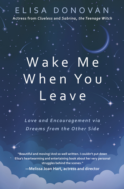 Wake Me When You Leave: Love and Encouragement Via Dreams from the