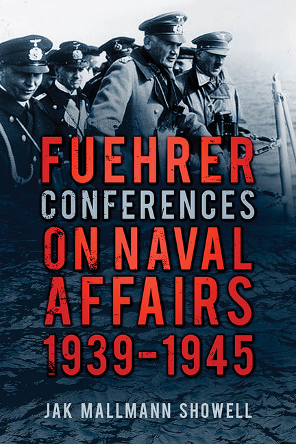 Fuhrer Conferences on Naval Affairs, 1939-1945