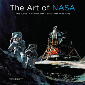 Art of NASA: The Illustrations That Sold the Missions