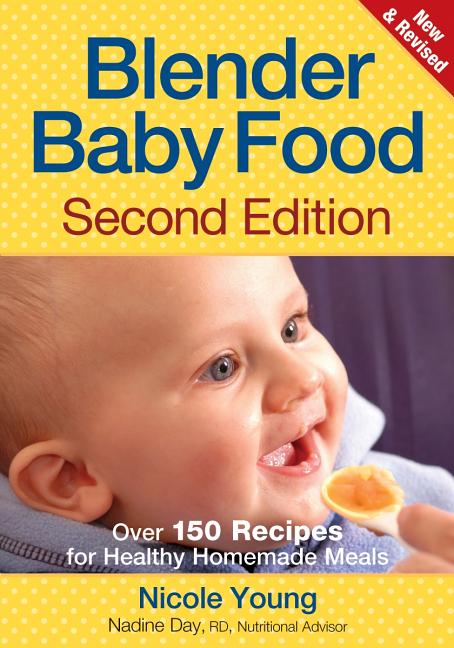 Blender Baby Food: Over 175 Recipes for Healthy Homemade Meals (Se