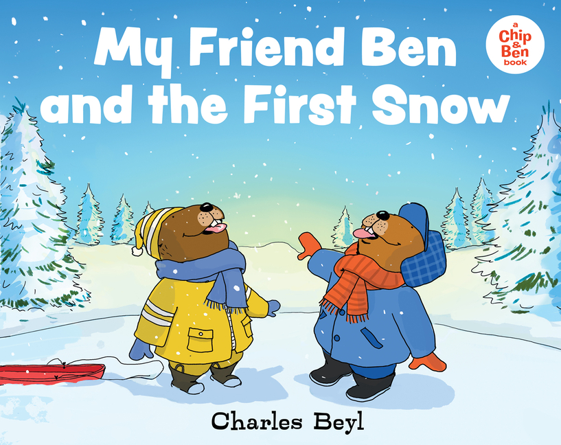 My Friend Ben and the First Snow (Chip & Ben book)
