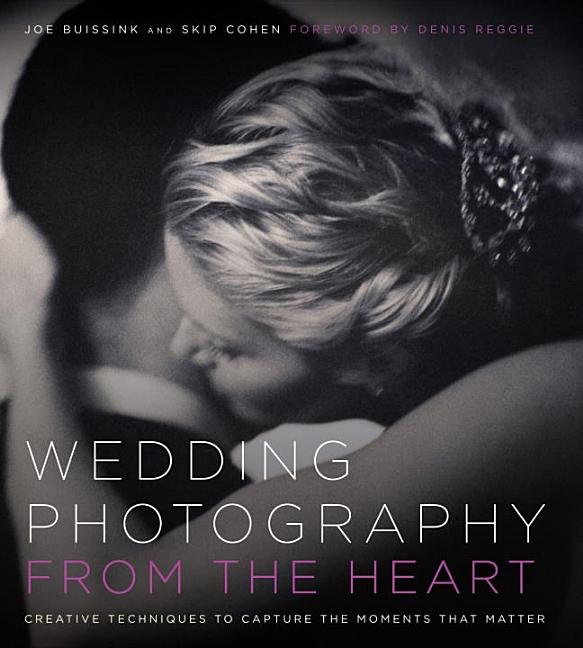 Wedding Photography from the Heart : Creative Techniques to Captur