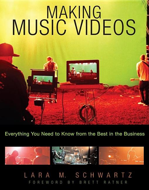 Making Music Videos : Everything You Need to Know from the Best in