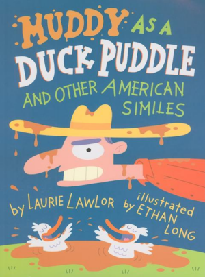 Muddy As a Duck Puddle and Other American Similes