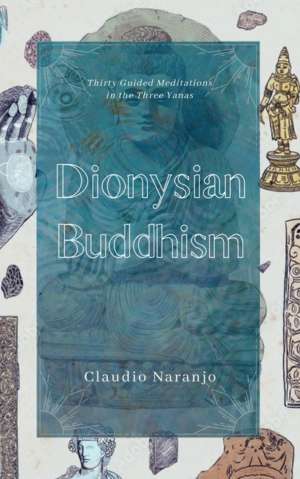 Dionysian Buddhism: Guided Interpersonal Meditations in the Three