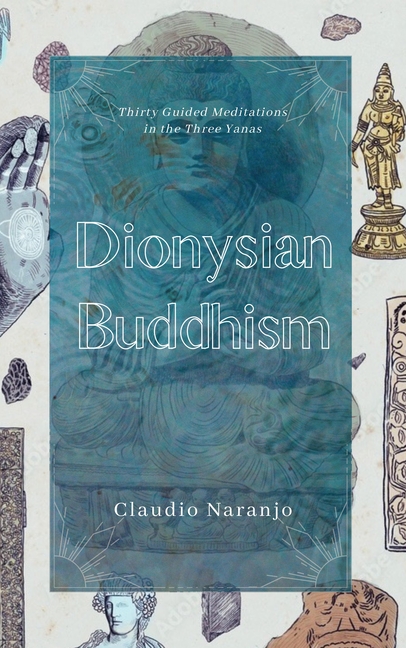 Dionysian Buddhism: Guided Interpersonal Meditations in the Three