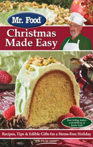 Mr. Food Christmas Made Easy : Recipes, Tips and Edible Gifts for