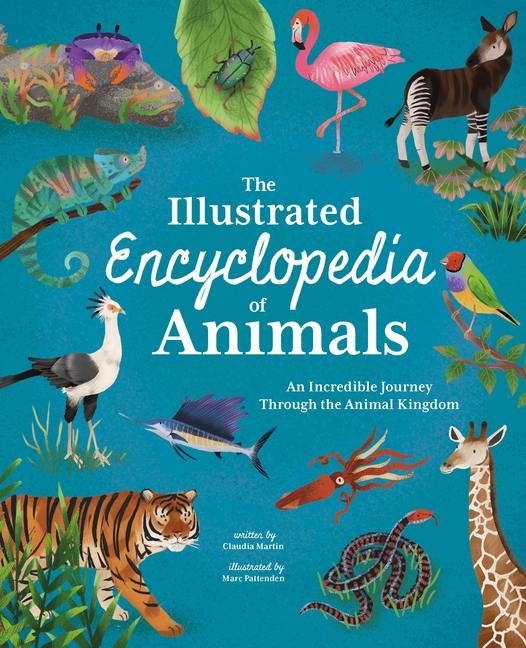 Illustrated Encyclopedia of Animals: An Incredible Journey Through