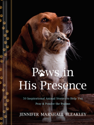Paws in His Presence: 50 Inspirational Animal Stories to Help You