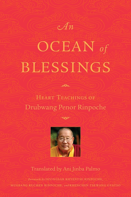 Ocean of Blessings : Heart Teachings of Drubwang Penor Rinpoche
